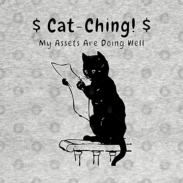 Cat Ching!! My Assets are doing well - Funny Black cat by vystudio